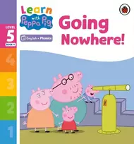 KNYGA Peppa Pig Learn with Peppa Phonics Level 5 Book 4 – Going Nowhere! (Phonics Reader)