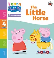KNYGA Peppa Pig Learn with Peppa Phonics Level 4 Book 17 – The Little Horse (Phonics Reader)