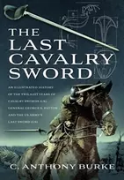 KNYGA C Anthony Burke Last Cavalry Sword
