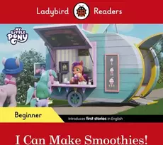 KNYGA Ladybird Readers Beginner Level – My Little Pony – I Can Make Smoothies! (ELT Graded Reader)