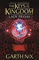 KNYGA Garth Nix Lady Friday: The Keys to the Kingdom 5