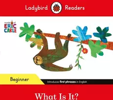 KNYGA Ladybird Readers Beginner Level - Eric Carle - What Is It? (ELT Graded Reader)