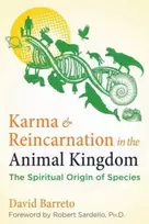 KNYGA David Barreto Karma and Reincarnation in the Animal Kingdom