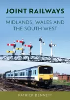 KNYGA Patrick Bennett Joint Railways: Midlands, Wales and the South West