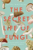 KNYGA Aliya Whiteley Secret Life of Fungi