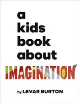 KNYGA Levar Burton Kids Book About Imagination