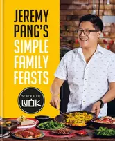 KNYGA Jeremy Pang's School of Wok: Simple Family Feasts