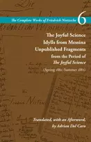 KNYGA Friedrich Nietzsche Joyful Science / Idylls from Messina / Unpublished Fragments from the Period of the Joyful Science (Spring 1881–Summer 1882)