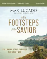 KNYGA Max Lucado In the Footsteps of the Savior Bible Study Guide plus Streaming Video