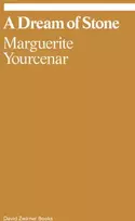 KNYGA Bookshop Marguerite Yourcenar: A Dream of Stone