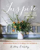 KNYGA Willow Crossley Inspire: The Art of Living with Nature