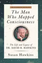 KNYGA David R., M.D., Ph.D. Hawkins Man Who Mapped Consciousness