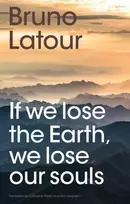 KNYGA Bruno Latour If we lose the Earth, we lose our souls