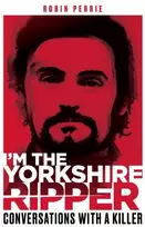 KNYGA Robin Perrie I'm the Yorkshire Ripper