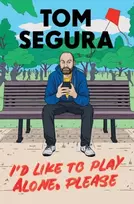 KNYGA Tom Segura I'd Like to Play Alone, Please
