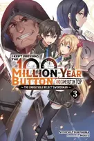 KNYGA Syuichi Tsukishima I Kept Pressing the 100-Million-Year Button and Came Out on Top, Vol. 3 (light novel)