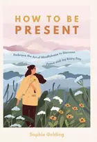 KNYGA Sophie Golding How to Be Present
