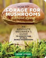 KNYGA Frank Hyman How to Forage for Mushrooms without Dying