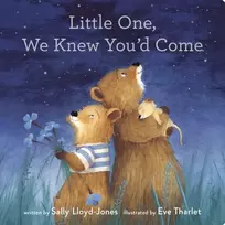 KNYGA Sally Lloyd Jones Little One, We Knew You'd Come