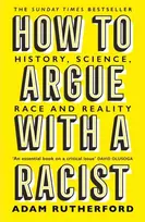 KNYGA Adam Rutherford How to Argue With a Racist