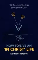 KNYGA Kenneth Berding How to Live an a€˜In Christ' Life