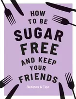 KNYGA Megan Davies How to be Sugar-Free and Keep Your Friends
