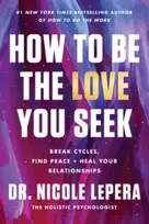 KNYGA Nicole Lepera How to Be the Love You Seek