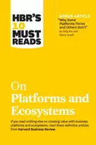 KNYGA Harvard Business Review HBR's 10 Must Reads on Platforms and Ecosystems (with bonus article by "Why Some Platforms Thrive and Others Don't" By Feng Zhu and Marco Iansiti)