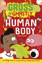 KNYGA Dk Publishing Gross and Ghastly: Human Body