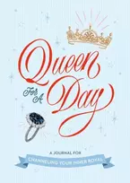 KNYGA Rebecca Stoeker Queen for a Day: A Journal for Channeling Your Inner Royal