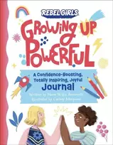 KNYGA Rebel Girls Growing Up Powerful Journal: A Confidence Boosting, Totally Inspiring, Joyful Journal