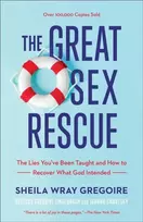 KNYGA Sheila Wray Gregoire Great Sex Rescue – The Lies You`ve Been Taught and How to Recover What God Intended