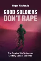 KNYGA Megan Mackenzie Good Soldiers Don't Rape