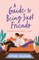 KNYGA Sophie Sullivan Guide to Being Just Friends