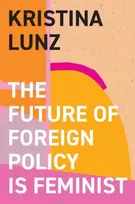 KNYGA Kristina Lunz Future of Foreign Policy Is Feminist
