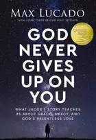 KNYGA Max Lucado God Never Gives Up on You