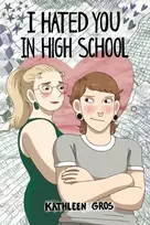 KNYGA Kathleen Gros I Hated You in High School