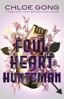 KNYGA Chloe Gong Foul Heart Huntsman