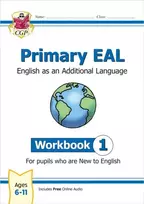 KNYGA Cgp Books Primary EAL: English for Ages 6-11 - Workbook 1 (New to English)