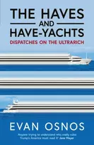 KNYGA Evan Osnos Haves and Have-Yachts