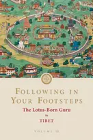 KNYGA Guru Padmasambhava Following in Your Footsteps, Volume III: The Lotus-Born Guru in Tibet