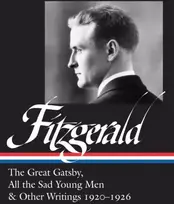 KNYGA F. Scott Fitzgerald: The Great Gatsby, All the Sad Young Men & Other Writings 1920-26