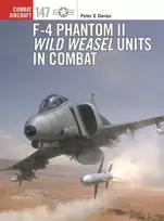KNYGA Peter E Davies F-4 Phantom II Wild Weasel Units in Combat
