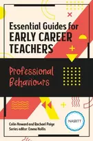 KNYGA Emma Hollis Essential Guides for Early Career Teachers: Professional Behaviours