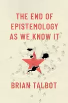 KNYGA Brian Talbot End of Epistemology As We Know It