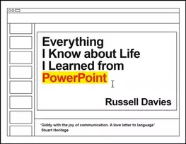 KNYGA Russell Davies Everything I Know about Life I Learned from PowerPoint