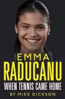 KNYGA Mike Dickson Emma Raducanu: When Tennis Came Home