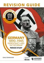 KNYGA Dale Banham Engaging with AQA GCSE (9–1) History Revision Guide: Germany, 1890–1945: Democracy and dictatorship