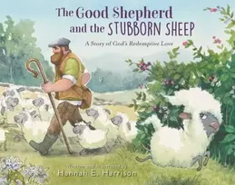 KNYGA Hannah E Harrison Good Shepherd and the Stubborn Sheep