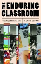 KNYGA Larry Cuban Enduring Classroom